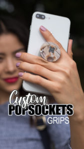 Create your own custom popsocket with your photo of your dog, pet, childrens, or even create a promotional popsocket with your business logo or name.